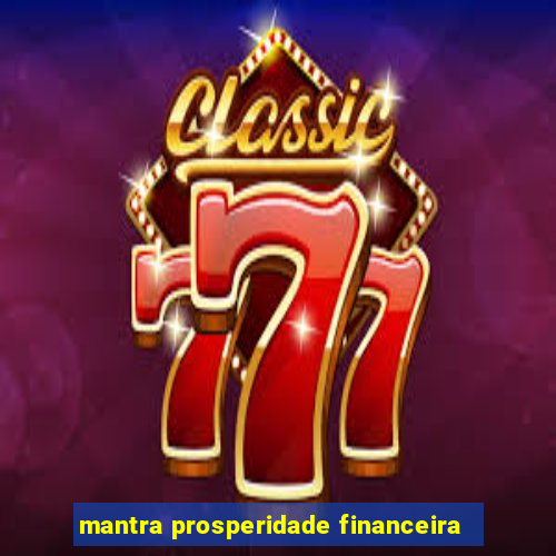 mantra prosperidade financeira